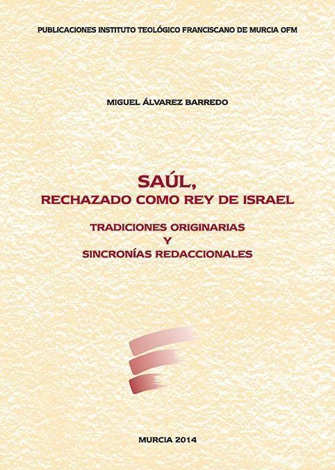 Saúl, rechazado como rey de Israel, nueva obra del profesor del ITM Miguel Álvarez Barredo, ofm.